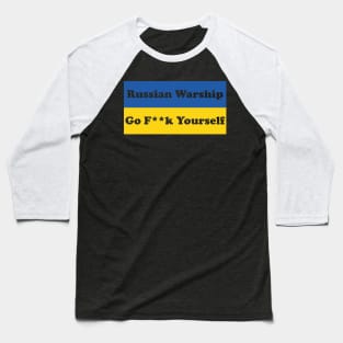 Russian Warship Go f Yourself, Russian Warship go fuck yourself Baseball T-Shirt